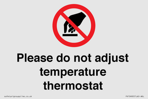 Please do not adjust temperature thermostat